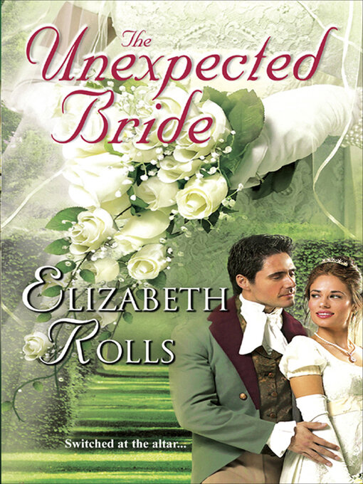 Title details for The Unexpected Bride by Elizabeth Rolls - Available